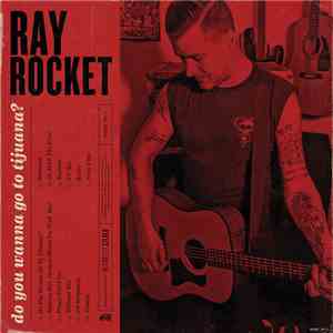 Ray Rocket - Do You Wanna Go To Tijuana?
