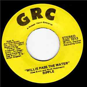 Ripple - Willie Pass The Water / Git Owf