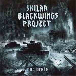 Skilar Blackwings Project - Под Огнём