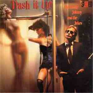 Southside Johnny & The Jukes - Trash It Up!