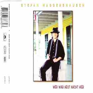 Stefan Waggershausen - Wer War Heut Nacht Hier