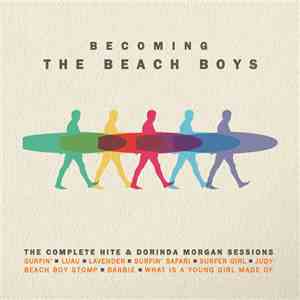 The Beach Boys - Becoming The Beach Boys: Highlights From The Hite & Dorinda Morgan Sessions