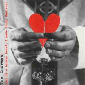 The Doorman - Out Of A Broken Heart, I Made Jenny Hanivers