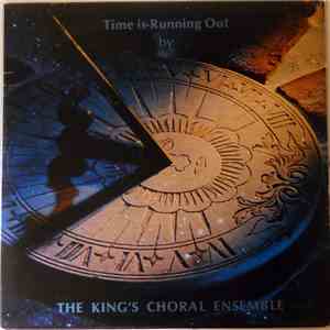 The King's Chorale Ensemble - Time Is Running Out