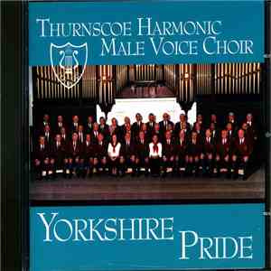 Thurnscoe Harmonic Male Voice Choir - Yorkshire Pride