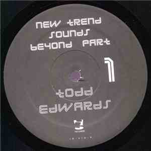Todd Edwards - New Trend Sounds Beyond Part 1