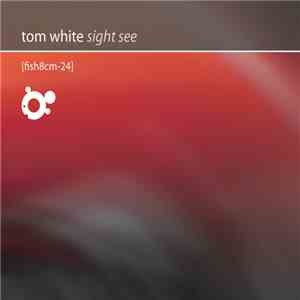Tom White - Sight See