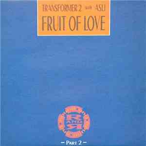 Transformer 2 With Asli - Fruit Of Love (Part 2)