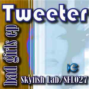 Tweeter  - Bad Girls EP