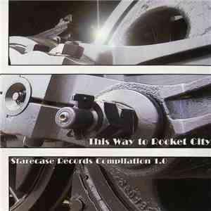 Various - This Way To Rocket City (Starecase Records Compilation 1.0)