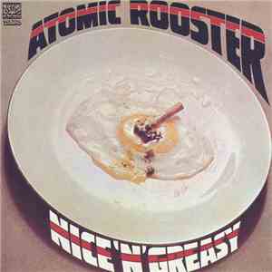 Atomic Rooster - Nice 'N' Greasy