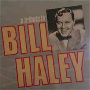 Bill Haley - A Tribute To Bill Haley