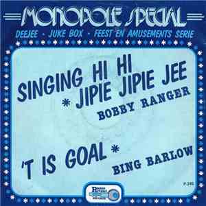 Bobby Ranger, Bing Barlow - Singing Hi Hi Jipie Jipie Jee