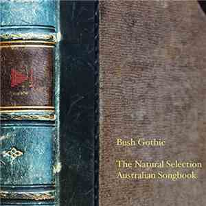 Bush Gothic - The Natural Selection Australian Songbook