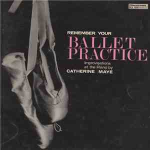 Catherine Maye - Remember Your Ballet Practice