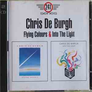 Chris de Burgh - Flying Colours & Into The Light
