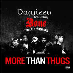 Damizza Featuring Bone Thugs-N-Harmony - More Than Thugs