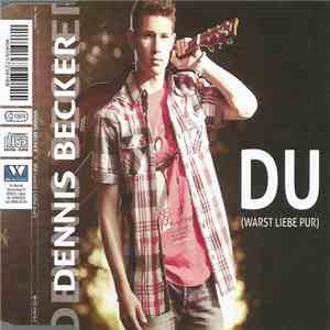 Dennis Becker  - Du (Warst Liebe Pur)