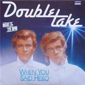 Double Take  - When You Said Hello