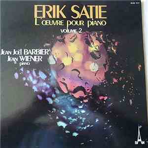 Erik Satie / Jean Joël Barbier & Jean Wiener - Erik Satie Volume 2
