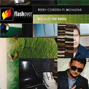 Ferry Corsten Ft. Novastar  - Because The Remix