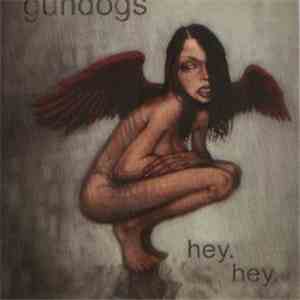 Gundogs - Hey. Hey. (Feel It Coming)