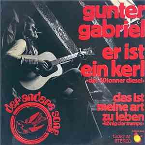 Gunter Gabriel - Er Ist Ein Kerl "Der 30tonner Diesel"
