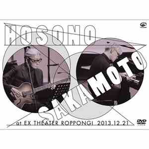 Haruomi Hosono, Ryuichi Sakamoto - Haruomi Hosono x Ryuichi Sakamoto at EX Theater Roppongi 2013.12.21