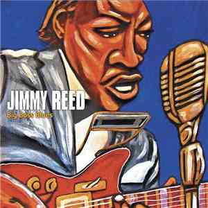 Jimmy Reed - Big Boss Blues