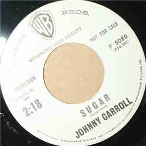 Johnny Carroll - Sugar / Lost Without You