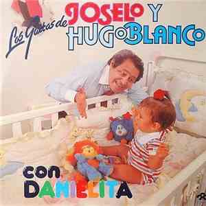 Joselo  Y Hugo Blanco - Las Gaitas De Joselo Y Hugo Blanco Con Danielita 1988