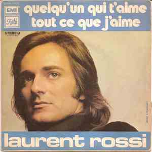 Laurent Rossi - Quelqu'un Qui T'aime / Tout Ce Que J'aime