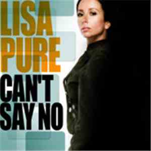 Lisa Pure - Can't Say No