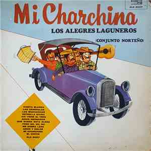 Los Alegres Laguneros - Mi Charchina