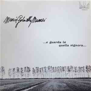Maria Gabriella Munari - ...E Guarda Là Quella Signora...