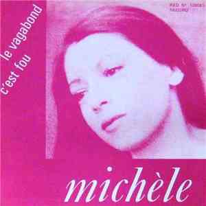 Michèle - Le Vagabond / C'est Fou