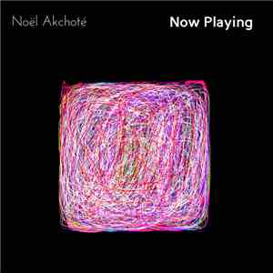 Noël Akchoté - Now Playing (Contemporary Jazz Guitar)