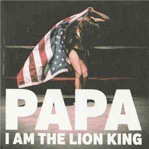 Papa  - I Am The Lion King
