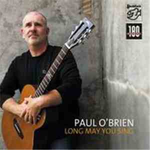 Paul O'Brien - Long May You Sing
