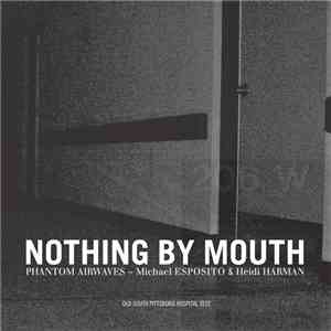 Phantom Airwaves ~ Michael Esposito & Heidi Harman - Nothing By Mouth - Old South Pittsburg Hospital Test