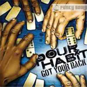 Pour Habit - Got Your Back