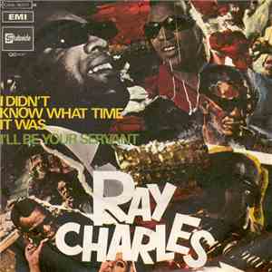Ray Charles - I Didn't Know What Time It Was / I'll Be Your Servant