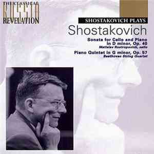 Shostakovich, Mstislav Rostropovich, Beethoven String Quartet - Shostakovich Plays Shostakovich, Vol. 4: Sonata for Cello and Piano, Piano Quintet
