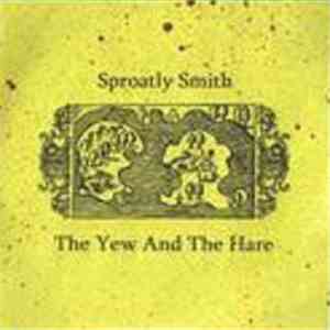 Sproatly Smith - The Yew And The Hare (Second Edition)