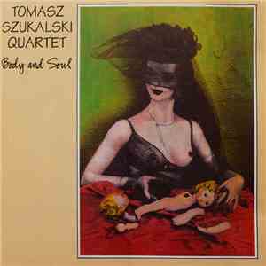 Tomasz Szukalski Quartet - Body And Soul