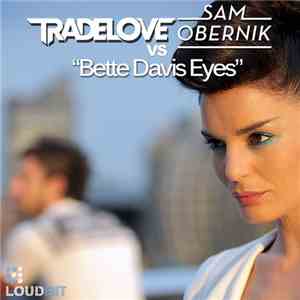 Tradelove Vs. Sam Obernik - Bette Davis Eyes