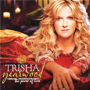Trisha Yearwood - Heaven, Heartache And The Power Of Love