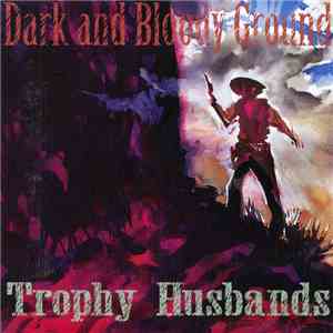 Trophy Husbands - Dark And Bloody Ground