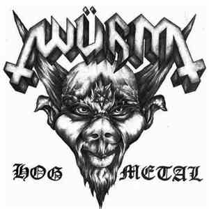 Würm  - Hog Metal