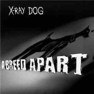 X-Ray Dog - A Breed Apart